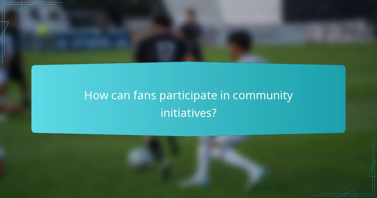 How can fans participate in community initiatives?