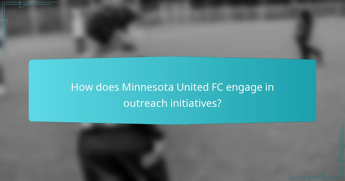 How does Minnesota United FC engage in outreach initiatives?
