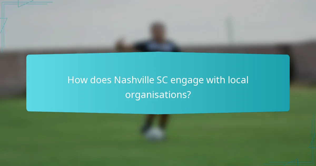 How does Nashville SC engage with local organisations?