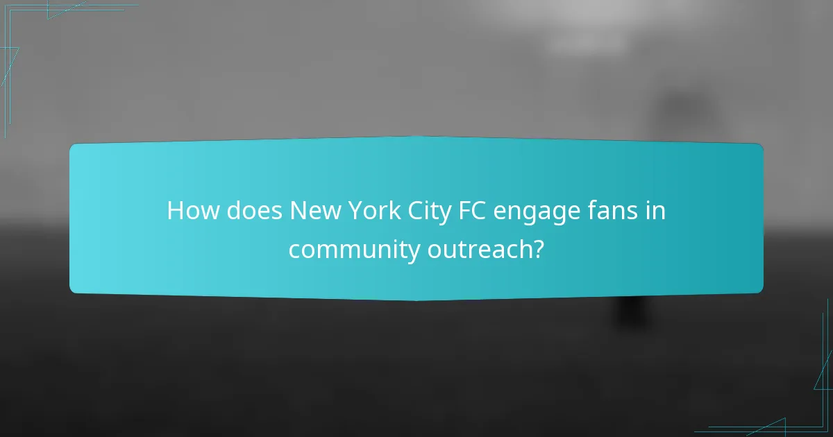 How does New York City FC engage fans in community outreach?