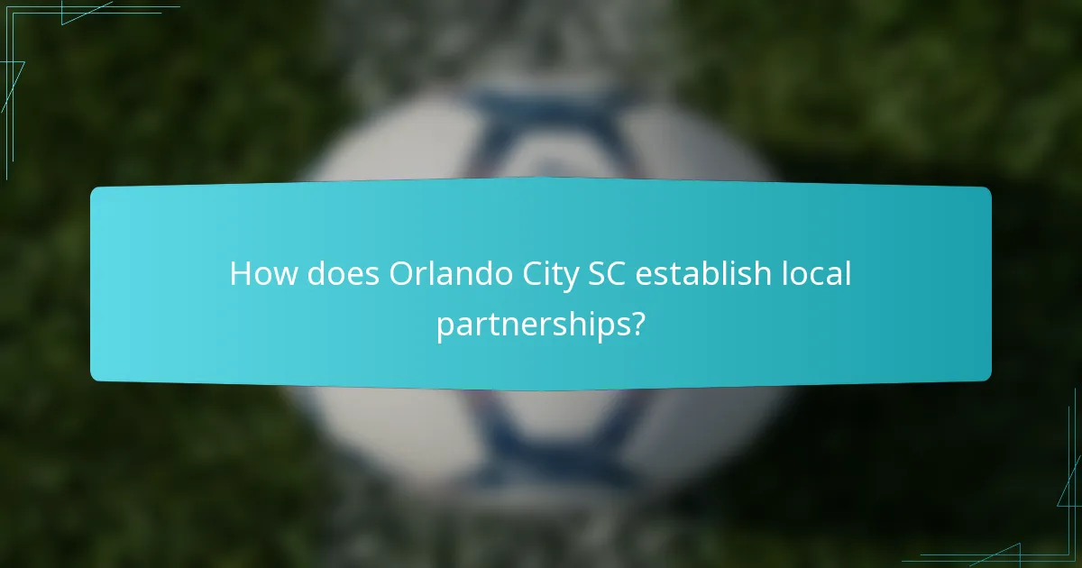 How does Orlando City SC establish local partnerships?