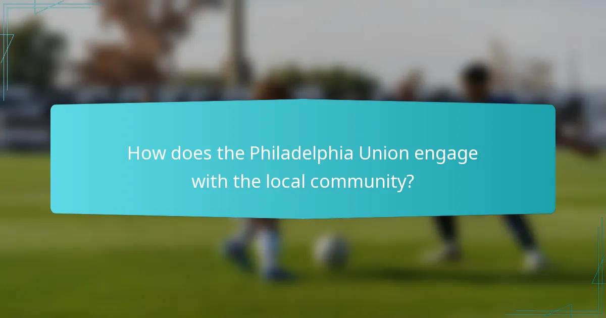 How does the Philadelphia Union engage with the local community?