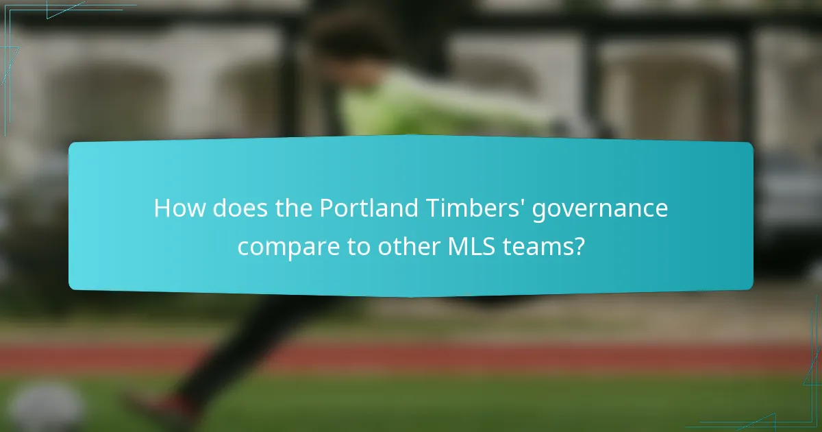 How does the Portland Timbers' governance compare to other MLS teams?