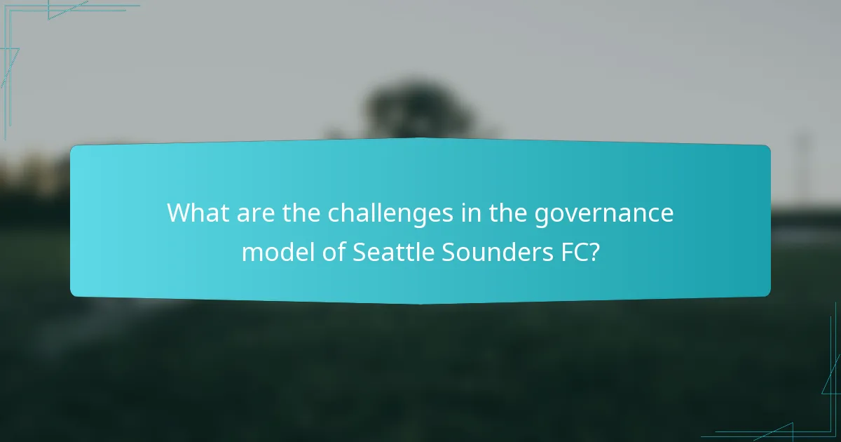 What are the challenges in the governance model of Seattle Sounders FC?