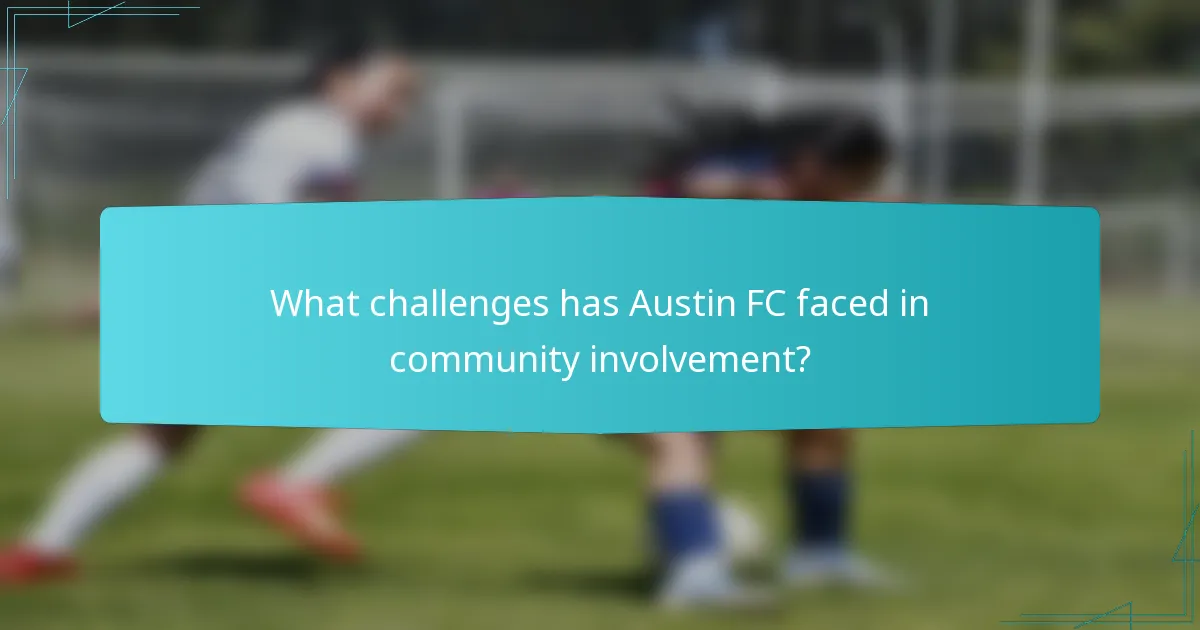 What challenges has Austin FC faced in community involvement?